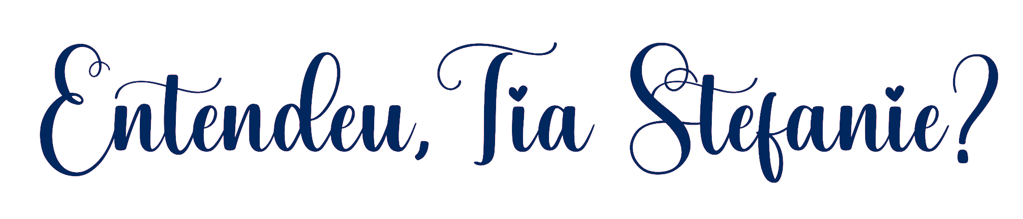 Entendeu Tia Stefanie